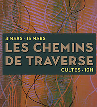 Culte du 15 mars «Et maintenant, on va où?», de la série "Les chemins de traverse"